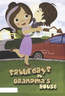 Saturdays at Grandma's House by Stout, M. H.