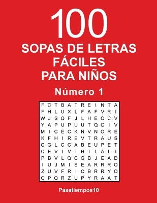 100 Sopas de letras fáciles para niños - N. 1 by Pasatiempos10