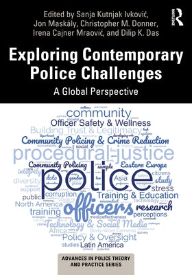 Exploring Contemporary Police Challenges: A Global Perspective by Kutnjak Ivkovic, Sanja