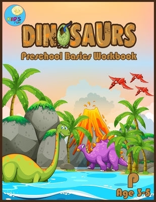 Dinosaurs Preschool basic workbook: Basic activity book for Pre-k ages 3-5 and Math Activity Book with Number Tracing, Counting, and coloring. Paperback Independently Published