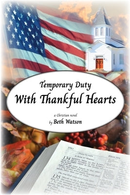 Temporary Duty: With Thankful Hearts Paperback Trilogy Christian Publishing
