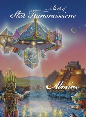 Book of Star Transmissions by Almine