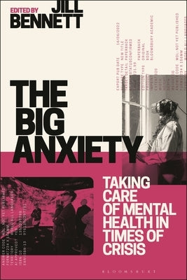 The Big Anxiety: Taking Care of Mental Health in Times of Crisis by Bennett, Jill