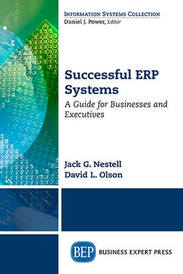 Successful ERP Systems: A Guide for Businesses and Executives Paperback Business Expert Press
