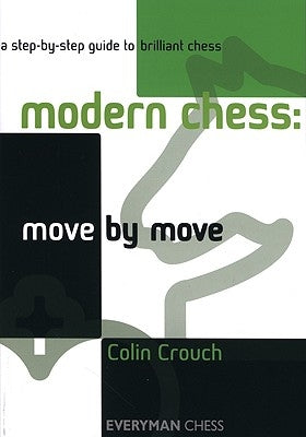 Modern Chess: Move by Move Paperback Everyman Chess