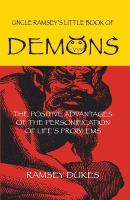 The Little Book of Demons: The Positive Advantages of the Personification of Life's Problems by Dukes, Ramsey