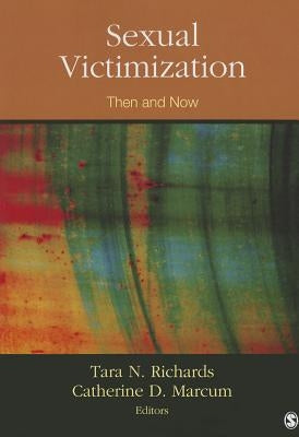 Sexual Victimization: Then and Now Paperback Sage Publications, Inc