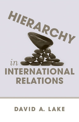 Hierarchy in International Relations Paperback Cornell University Press