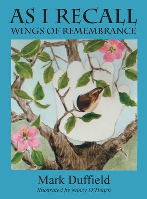 As I Recall: Wings of Remembrance by Duffield, Mark