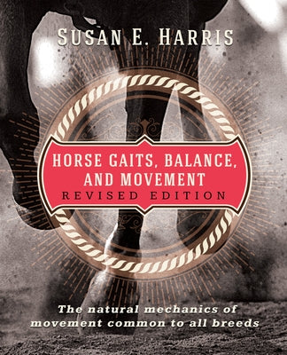 Horse Gaits, Balance, and Movement: Revised Edition by Harris, Susan E.
