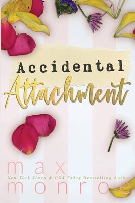 Accidental Attachment Paperback Max Monroe LLC