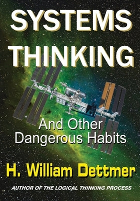 Systems Thinking - And Other Dangerous Habits Paperback Virtualbookworm.com Publishing