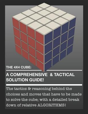 The 4x4 Cube: A Comprehensive & Tactical Solution Guide! Paperback Independently Published