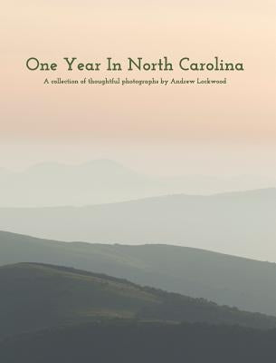 One Year In North Carolina by Lockwood, Andrew