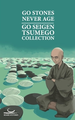Go Stones Never Age: Go Seigen Tsumego Collection Paperback Brett Und Stein Verlag