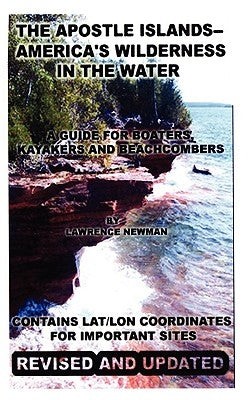 The Apostle Islands--America's Wilderness In The Water Paperback Silver Millennium Publications, Inc.