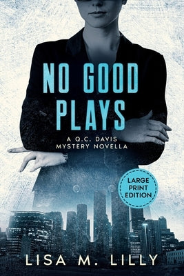 No Good Plays: A Large Print Q.C. Davis Mystery Novella Paperback Spiny Woman LLC