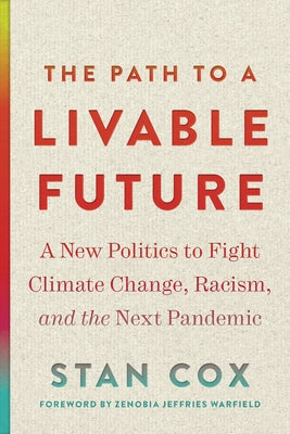 The Path to a Livable Future: A New Politics to Fight Climate Change, Racism, and the Next Pandemic Paperback City Lights Books