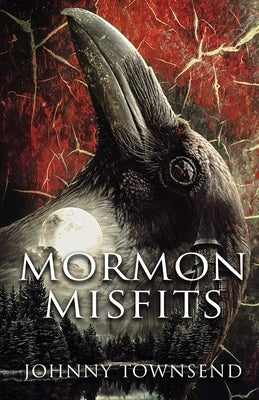 Mormon Misfits by Townsend, Johnny