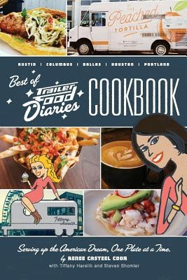 The Best of Trailer Food Diaries by Casteel Cook, Renee