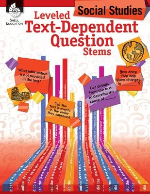 Leveled Text-Dependent Question Stems: Social Studies Paperback Shell Education Pub