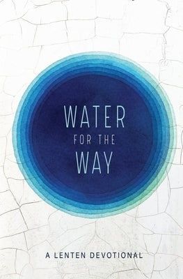 Water For the Way by Benjamin, Gabriel J.