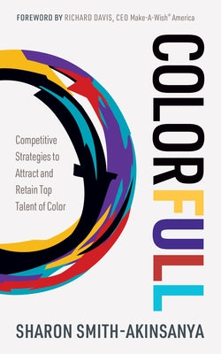 Colorfull: Competitive Strategies to Attract and Retain Top Talent of Color Paperback Morgan James Publishing