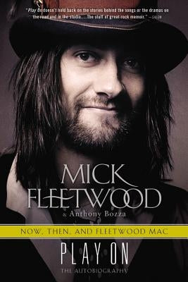 Play on: Now, Then, and Fleetwood Mac: The Autobiography by Fleetwood, Mick
