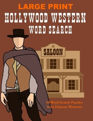 Hollywood Western Word Search: Large Print Work Seek and Find Puzzle Book for Adults, Favorite Movie Puzzle Gift by Winters, Sasha