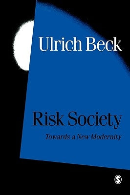 Risk Society: Towards a New Modernity Paperback Sage Publications Ltd