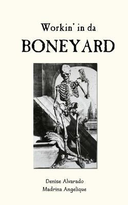 Workin' in da Boneyard by Angelique, Madrina