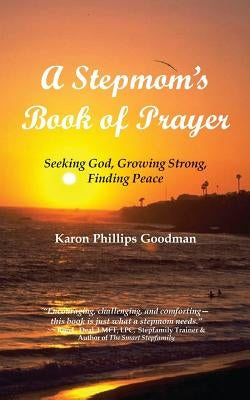 A Stepmom's Book of Prayer: Seeking God, Growing Strong, Finding Peace Paperback C.E.S Business Consultants