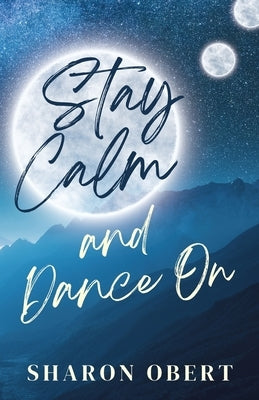 Stay Calm and Dance On Paperback Sharon Obert