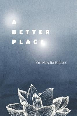 A Better Place: A Memoir of Peace in the Face of Tragedy by Poblete, Pati Navalta