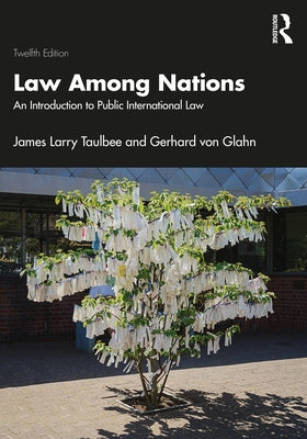 Law Among Nations: An Introduction to Public International Law by Taulbee, James Larry