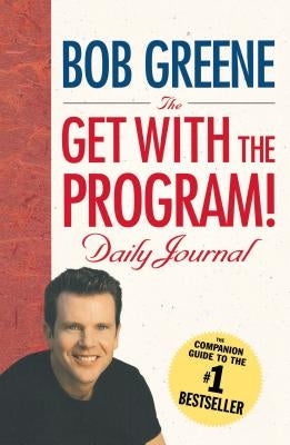 The Get with the Program! Daily Journal by Greene, Bob