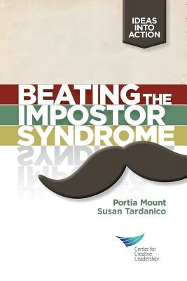 Beating the Impostor Syndrome by Mount, Portia