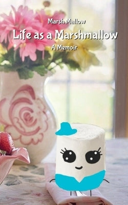 Life as a Marshmallow Paperback Anicale Publishing