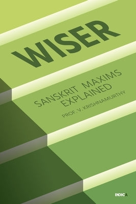 Wiser: Sanskrit Maxims Explained Paperback Notion Press Media Pvt Ltd