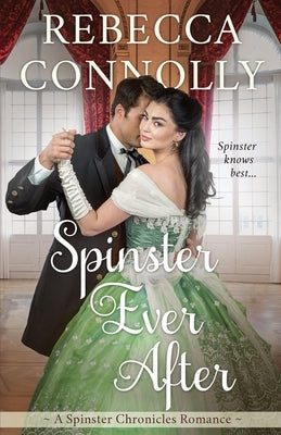 Spinster Ever After by Connolly, Rebecca
