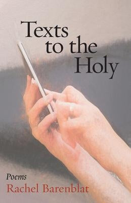 Texts to the Holy: Poems Paperback Ben Yehuda Press