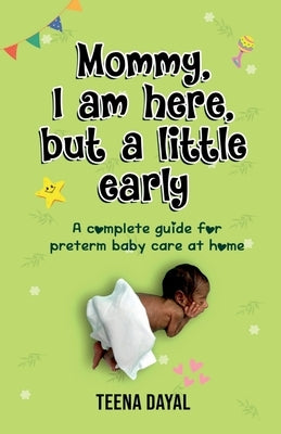 Paperback of "Mommy, I Am Here, But a Little Early" by Notion Press, featuring a softcover with the book title on the cover.