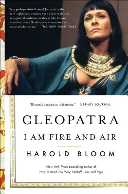 Cleopatra, 2: I Am Fire and Air by Bloom, Harold