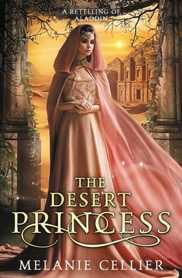 The Desert Princess: A Retelling of Aladdin Luminant Publications