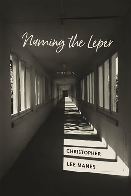Naming the Leper: Poems Paperback LSU Press