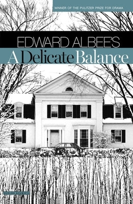 A Delicate Balance: Broadway Edition by Albee, Edward