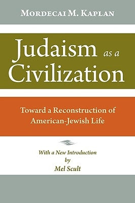 Judaism as a Civilization: Toward a Reconstruction of American Jewish Life Paperback University of Nebraska Press