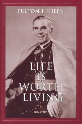 Paperback of "Life Is Worth Living" by Ignatius Press, showing the book cover with title and author details.