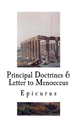 Principal Doctrines & Letter to Menoeceus Paperback Createspace Independent Publishing Platform