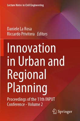 Innovation in Urban and Regional Planning: Proceedings of the 11th Input Conference - Volume 2 by La Rosa, Daniele